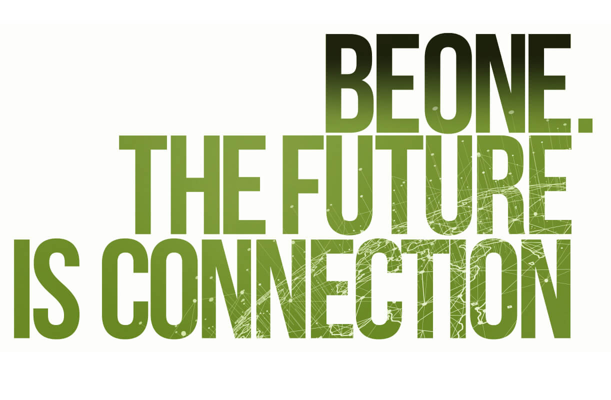 BE ONE THE FUTURE IS CONNECTION